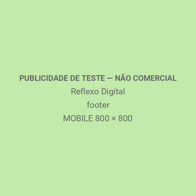 PUBLICIDADE DE TESTE — NÃO COMERCIAL — Reflexo Digital — footer — MOBILE 800 × 800